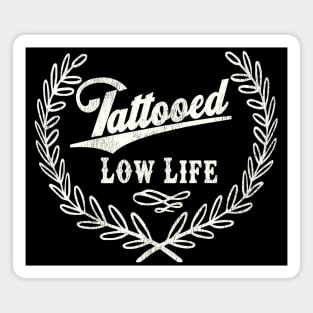 Tattooed Low Life Magnet